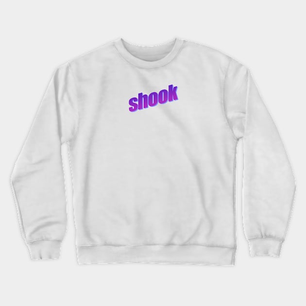 Shook Crewneck Sweatshirt by showmetype